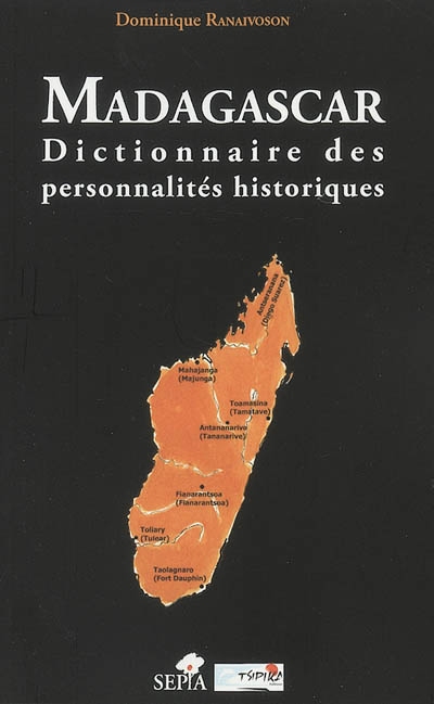 Madagascar : dictionnaire des personnalités historiques