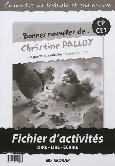 Bonnes nouvelles de... Christine Palluy : La guerre du poulailler, Suzon Crampon : fichier d'activités, dire, lire, écrire, CP-CE1