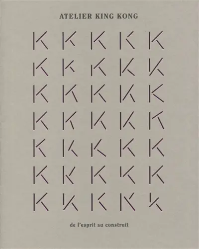 Atelier King Kong : de l'esprit au construit