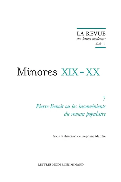 Minores XIX-XX. Vol. 7. Pierre Benoit ou Les inconvénients du roman populaire