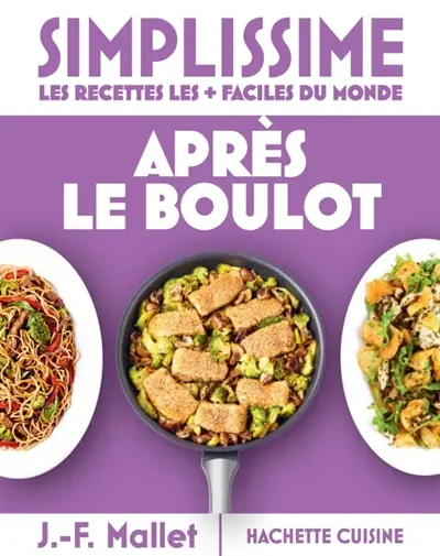 Simplissime, les recettes les + faciles du monde : après le boulot