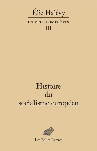 Oeuvres complètes. Vol. 3. Histoire du socialisme européen