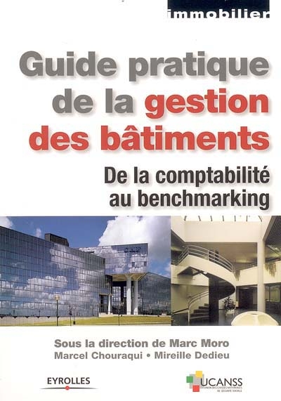 Guide pratique de la gestion des bâtiments : de la comptabilité au benchmarking