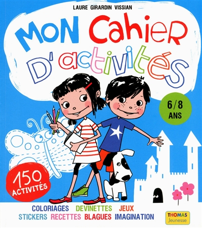 Mon cahier d'activités, 6-8 ans : avec Zoé, Léo et Albert