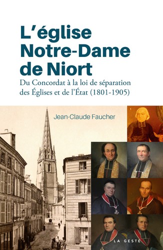 L'église Notre-Dame de Niort : du Concordat à la loi de séparation des Eglises et de l'Etat (1801-1905)