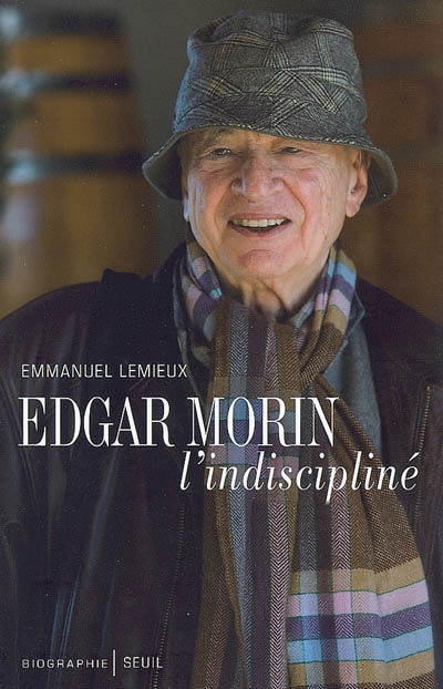 Edgar Morin, l'indiscipliné