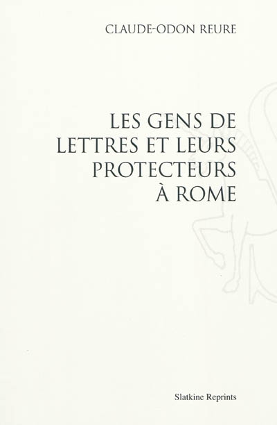 Les gens de lettres et leurs protecteurs à Rome