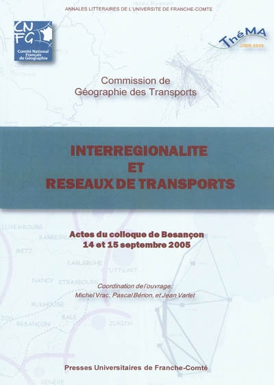 Interrégionalité et réseaux de transports : actes du colloque de Besançon, 14 et 15 septembre 2005