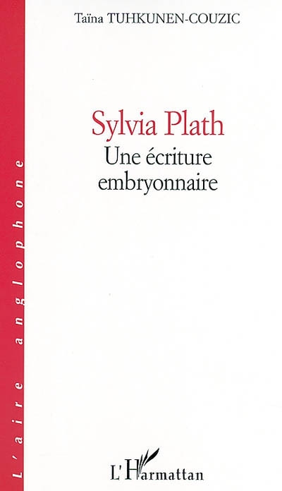 Sylvia Plath, une écriture embryonnaire