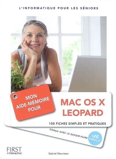 Mon aide-mémoire pour Mac OS X Leopard : 100 fiches simples et pratiques : l'informatique pour les seniors