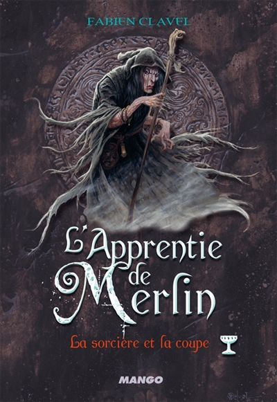 L'apprentie de Merlin. Vol. 4. La sorcière et la coupe