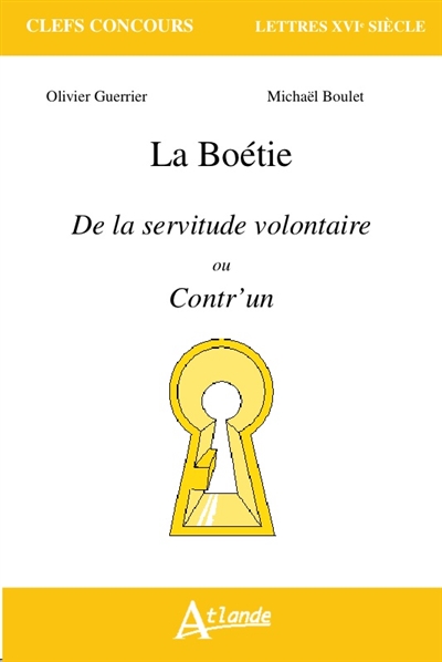 La Boétie, De la servitude volontaire ou Contr'un