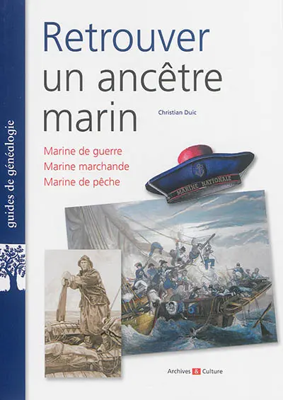 Retrouver un ancêtre marin : marine de guerre, marine marchande, marine de pêche