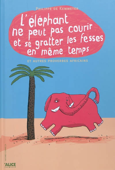 l'éléphant ne peut pas courrir et se gratter la tête en même temps