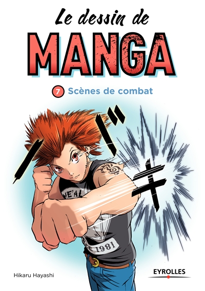 Le dessin de manga. Vol. 7. Scènes de combats