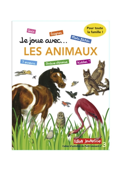 Je joue avec... les animaux : un cahier d'activités pour toute la famille avec 40 jeux