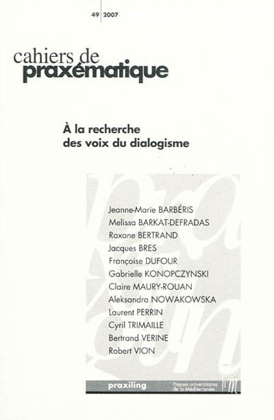 Cahiers de praxématique, n° 49. A la recherche des voix du dialogisme