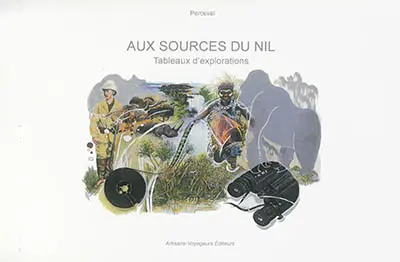 Aux sources du Nil : tableaux d'exploration
