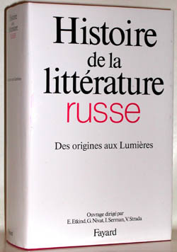 Histoire de la littérature russe. Vol. 1. Des origines aux Lumières