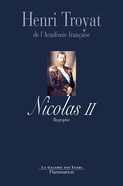 Nicolas II, le dernier tsar : biographie