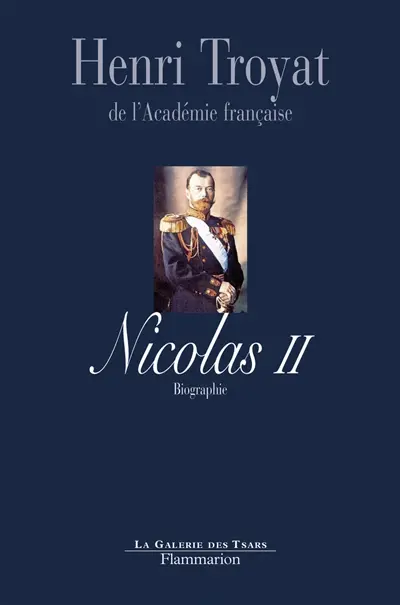 Nicolas II, le dernier tsar : biographie