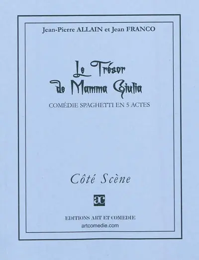 Le trésor de mamma Giulia : comédie spaghetti en 5 actes