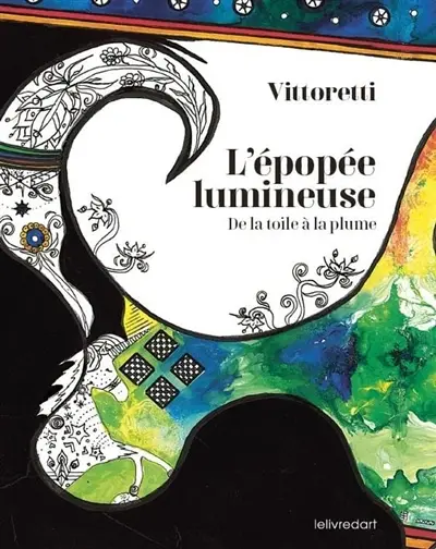 L'épopée lumineuse : de la toile à la plume