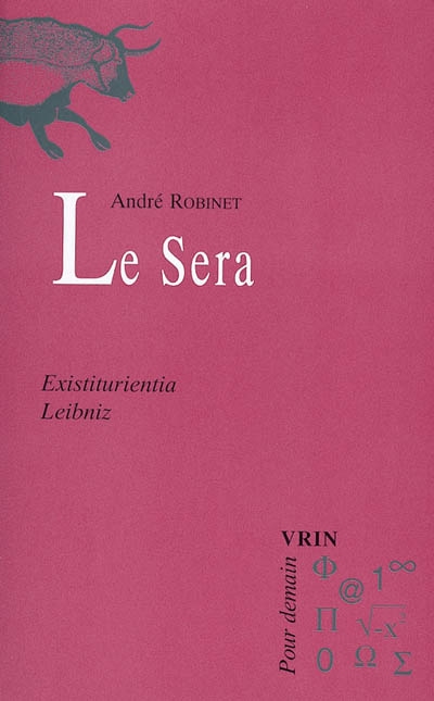 Le chemin du Vieux Moulin. Vol. 2. Le sera : existiturientia, G.W. Leibniz