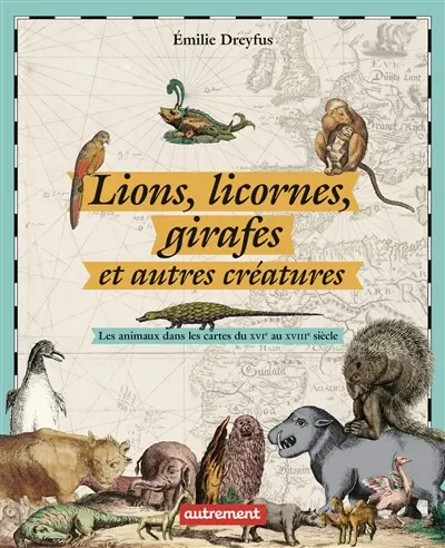 Lions, licornes, girafes et autres créatures Lions, licornes, girafes et autres créatures
