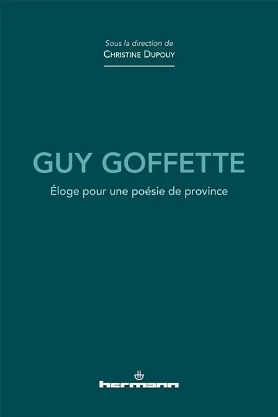 Guy Goffette : éloge pour une poésie de province