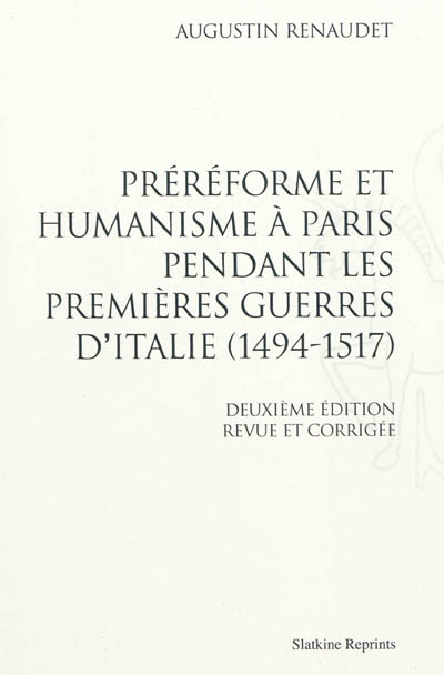 Préréforme et humanisme à Paris pendant les premières guerres d'Italie : 1494-1517