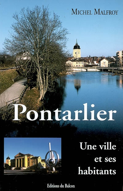 Pontarlier, une ville et ses habitants : essai de synthèse historique