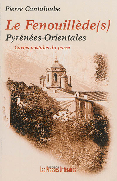 Le Fenouillède(s) : Pyrénées-Orientales : cartes postales du passé