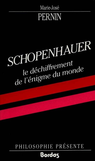 Schopenhauer : le déchiffrement de l'énigme du monde