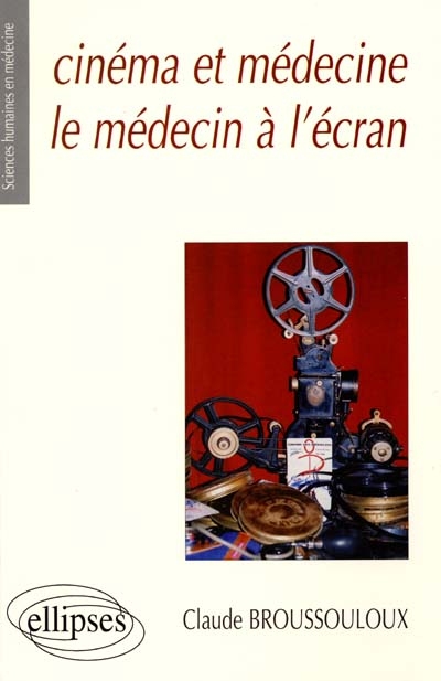Cinéma et médecine, le médecin à l'écran : les représentations du médecin et de la médecine au travers d'un demi-siècle de cinéma français (1945-2000)