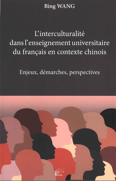 L'interculturalité dans l'enseignement universitaire du français en contexte chinois : enjeux, démarches, perspectives