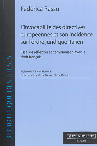 l'invocabilité des directives européennes et son incidence sur l'ordre juridique italien : essai de réflexion et comparaison avec le droit français