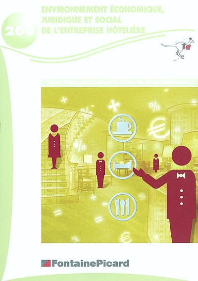 Environnement économique, juridique et social de l'entreprise hôtelière : BEP métiers de la restauration et de l'hôtellerie, seconde professionnelle