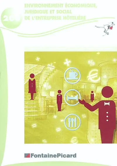Environnement économique, juridique et social de l'entreprise hôtelière : BEP métiers de la restauration et de l'hôtellerie, seconde professionnelle