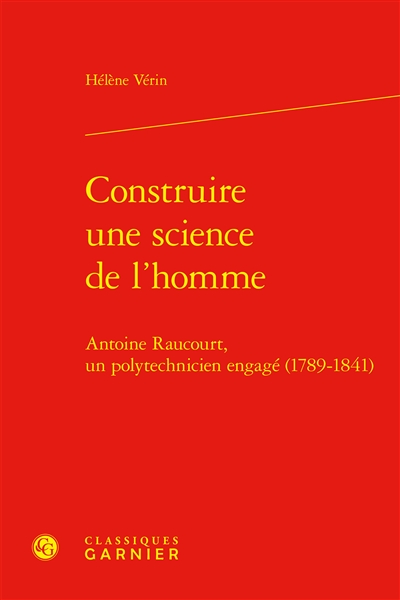 Construire une science de l'homme : Antoine Raucourt, un polytechnicien engagé (1789-1841)