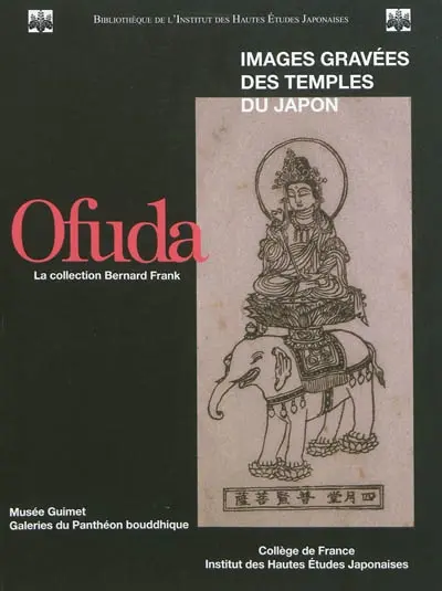 Ofuda : images gravées des temples du Japon : la collection Bernard Frank