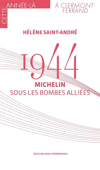 1944 : Michelin sous les bombes alliées