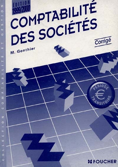 Comptabilité des sociétés, édition 1999-2000 : corrigé