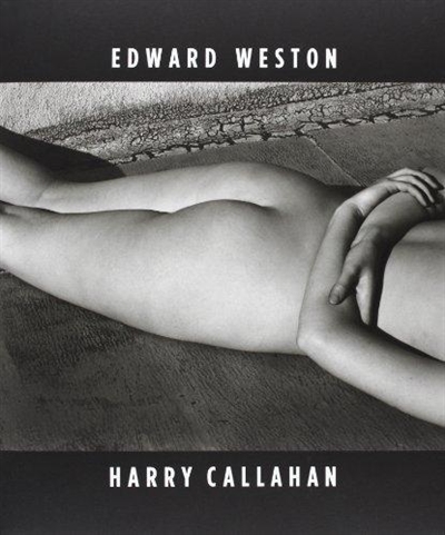 He, she, it : Edward Weston, Harry Callahan
