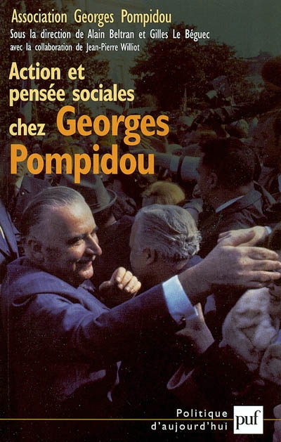 Action et pensée sociales chez Georges Pompidou : actes du colloque des 21 et 22 mars 2003 au Sénat