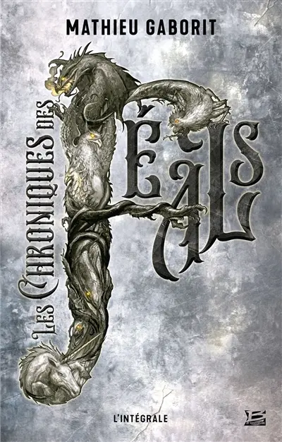 Les chroniques des Féals : l'intégrale