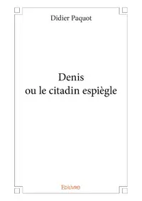 Denis ou le citadin espiègle