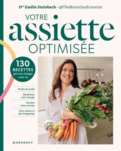 Votre assiette optimisée : les 130 recettes saines et faciles qui vont changer votre vie