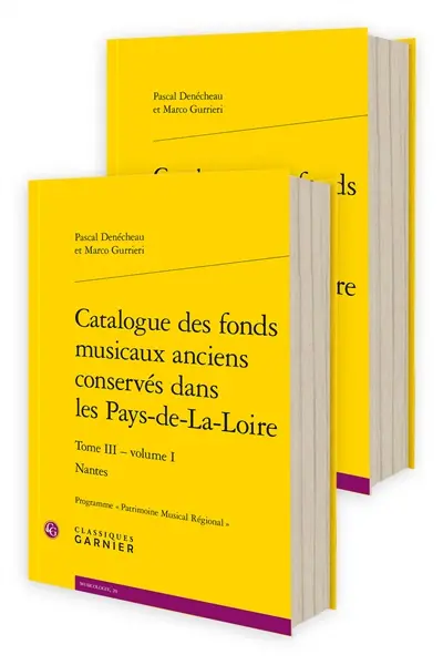 Catalogue des fonds musicaux anciens conservés dans les Pays-de-la-Loire : programme Patrimoine musical régional. Vol. 3. Nantes