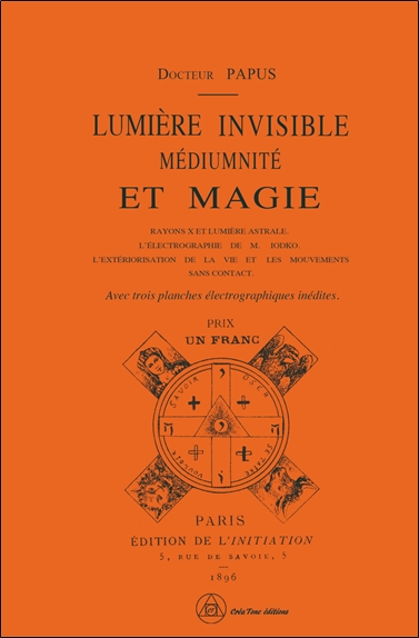 lumière invisible, médiumnité et magie : rayons x et lumière astrale, l'électrographie de m. lodko, l'extériorisation de la vie et les mouvements sans contact